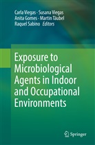 Anita Gomes, Anita Gomes et al, Raquel Sabino, Martin Täubel, Carla Viegas, Susan Viegas... - Exposure to Microbiological Agents in Indoor and Occupational Environments