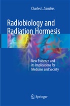 Charles L Sanders, Charles L. Sanders - Radiobiology and Radiation Hormesis