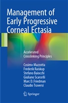 Stefa Baiocchi, Stefano Baiocchi, Marc D. Friedman, Cosim Mazzotta, Cosimo Mazzotta, Frederi Raiskup... - Management of Early Progressive Corneal Ectasia