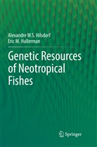 Eric M Hallerman, Eric M. Hallerman, Alexandre W Hilsdorf, Alexandre W S Hilsdorf, Alexandre W. S. Hilsdorf - Genetic Resources of Neotropical Fishes