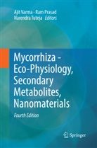 Ra Prasad, Ram Prasad, Narendra Tuteja, Ajit Varma - Mycorrhiza - Eco-Physiology, Secondary Metabolites, Nanomaterials