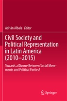 Adriá Albala, Adrián Albala - Civil Society and Political Representation in Latin America (2010-2015)