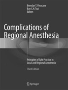 C H Tsui, C H Tsui, Brendan T. Finucane, Brenda T Finucane, Brendan T Finucane, Ban C. H. Tsui... - Complications of Regional Anesthesia