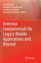 Raed Abd-Alhameed, Issa Elfergani, Abubakar Sadiq Hussaini, Jonathan Rodriguez, Jonathan Rodriguez et al, Abubaka Sadiq Hussaini... - Antenna Fundamentals for Legacy Mobile Applications and Beyond