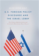 Keith Peter Kiely - U.S. Foreign Policy Discourse and the Israel Lobby