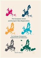 Boyka M Stefanova, Boyka M. Stefanova - The European Union and Europe's New Regionalism