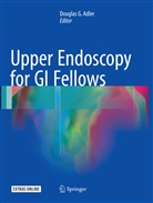 Douglas G. Adler, Dougla G Adler, Douglas G Adler - Upper Endoscopy for GI Fellows