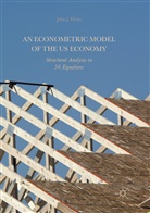 John J Heim, John J. Heim - An Econometric Model of the US Economy