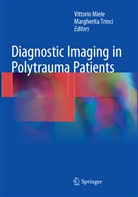 Vittori Miele, Vittorio Miele, Trinci, Trinci, Margherita Trinci - Diagnostic Imaging in Polytrauma Patients