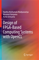 Masanor Hariyama, Masanori Hariyama, Kunio Uchiyama, Hasitha Muthumal Waidyasooriya, Hasitha Muthumala Waidyasooriya - Design of FPGA-Based Computing Systems with OpenCL