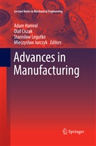 Ola Ciszak, Olaf Ciszak, Adam Hamrol, Mieczyslaw Jurczyk, Mieczysław Jurczyk, Stanislaw Legutko... - Advances in Manufacturing