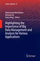 Reda Alhajj, Behrou Far, Behrouz Far, Mohammad Moshirpour - Highlighting the Importance of Big Data Management and Analysis for Various Applications