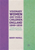 Berry Mayall - Visionary Women and Visible Children, England 1900-1920