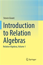 Steven Givant - Introduction to Relation Algebras