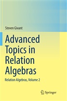 Steven Givant - Advanced Topics in Relation Algebras