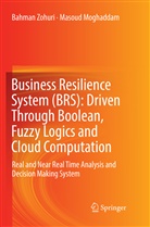 Masoud Moghaddam, Bahma Zohuri, Bahman Zohuri - Business Resilience System (BRS): Driven Through Boolean, Fuzzy Logics and Cloud Computation