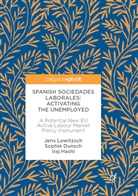 Sophi Dunsch, Sophie Dunsch, Iraj Hashi, Jen Lowitzsch, Jens Lowitzsch - Spanish Sociedades Laborales-Activating the Unemployed