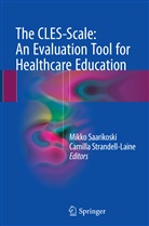 Mikk Saarikoski, Mikko Saarikoski, Strandell-Laine, Strandell-Laine, Camilla Strandell-Laine - The CLES-Scale: An Evaluation Tool for Healthcare Education