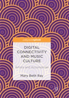 Mary Beth Ray - Digital Connectivity and Music Culture