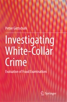 Petter Gottschalk - Investigating White-Collar Crime