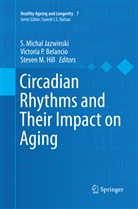 Victoria P Belancio, Steven M Hill, S. Michal Jazwinski, Steven M Hill, Victori P Belancio, Victoria P Belancio - Circadian Rhythms and Their Impact on Aging