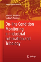 Liubou V Markova, Liubou V. Markova, Nikolai Myshkin, Nikolai K Myshkin, Nikolai K. Myshkin - On-line Condition Monitoring in Industrial Lubrication and Tribology