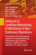 Walter Bartelmus, Fakhe Chaari, Fakher Chaari, Mohamed Haddar, Anna Timofiejczuk, Radoslaw Zimroz... - Advances in Condition Monitoring of Machinery in Non-Stationary Operations