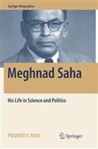 Pramod  V. Naik, Pramod V Naik, Pramod V. Naik - Meghnad Saha