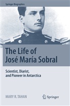 Mary R Tahan, Mary R. Tahan - The Life of José María Sobral