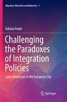 Fabiola Pardo - Challenging the Paradoxes of Integration Policies