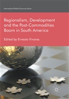 Ernest Vivares, Ernesto Vivares - Regionalism, Development and the Post-Commodities Boom in South America