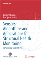 Bastie Chapuis, Bastien Chapuis, Sjerve, Sjerve, Eric Sjerve - Sensors, Algorithms and Applications for Structural Health Monitoring