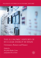d Mar Rubio-Varas, M d Mar Rubio-Varas, De La Torre, de La Torre, Joseba De la Torre, M. D. Mar Rubio-Varas... - The Economic History of Nuclear Energy in Spain