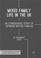 M Nakamura Lopez, M. Nakamura Lopez - Mixed Family Life in the UK