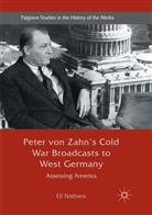 Eli Nathans - Peter von Zahn's Cold War Broadcasts to West Germany