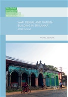 Rachel Seoighe - War, Denial and Nation-Building in Sri Lanka
