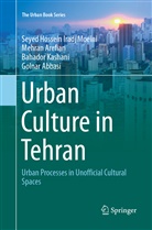 Golnar Abbasi, Mehra Arefian, Mehran Arefian, Kashan, Bahador Kashani, Seyed Hossein Irad Moeini... - Urban Culture in Tehran