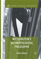Gunter Gebauer - Wittgenstein's Anthropological Philosophy