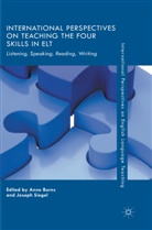 Ann Burns, Anne Burns, Siegel, Siegel, Joseph Siegel - International Perspectives on Teaching the Four Skills in ELT