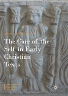 Deborah Niederer Saxon - The Care of the Self in Early Christian Texts