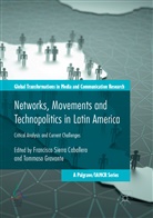 Francisco Sierra Caballero, Gravante, Gravante, Tommaso Gravante, Francisc Sierra Caballero, Francisco Sierra Caballero - Networks, Movements and Technopolitics in Latin America