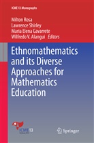 Wilfredo V. Alangui, Maria Elena Gavarrete et al, Maria Elena Gavarrete, Milton Rosa, Lawrenc Shirley, Lawrence Shirley - Ethnomathematics and its Diverse Approaches for Mathematics Education