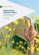 Jane Frank - Regenerating Regional Culture