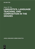 James W Ney, James W. Ney - Linguistics, language teaching, and composition in the grades