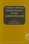Michael Anderson, Matthew Happold - Constitutional Human Rights in the Commonwealth