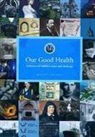 Michael Corcoran - Our Good Health: A History of Dublin's Water and Drainage