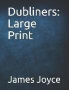 James Joyce - Dubliners: Large Print