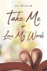 Joe Winbush - Take Me or Love My Words