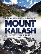 Diptendra Prasad - A Trans Himalayan Journey to Mount Kailash