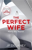 J. P. Delaney - The Perfect Wife